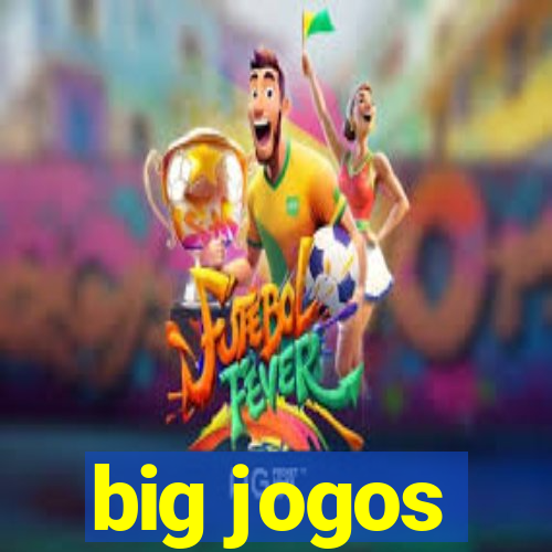 big jogos